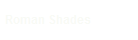 Roman Shades
